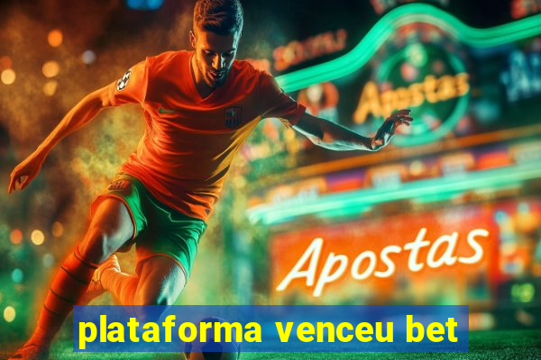 plataforma venceu bet